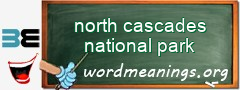 WordMeaning blackboard for north cascades national park